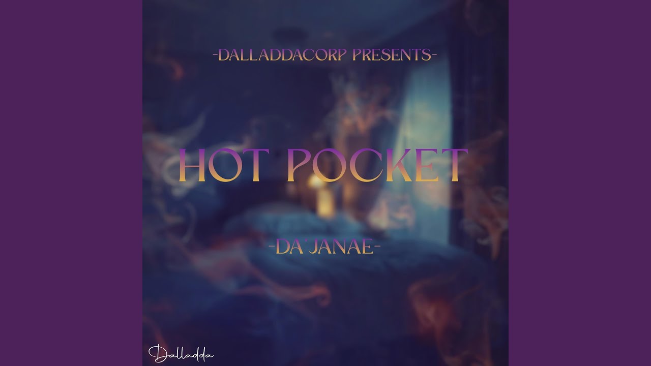 Hot Pocket (feat. Da'Janae)