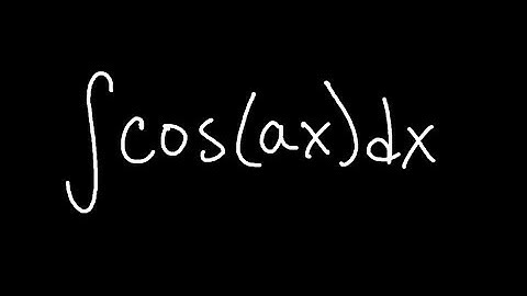 Integral of cos(ax)