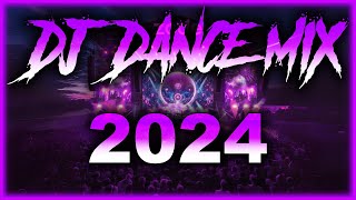 Dj Dance Remix 2024 🎉 Mashups & Remixes Of Popular Songs 2024 🎉 Dj Remix Party Club Music Mix 2024