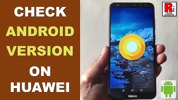 HOW TO CHECK ANDROID VERSION ON HUAWEI HANDSET