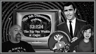 The 5th Dimension (A Twilight Zone Podcast) S2:E24 - The Rip Van Winkle Caper