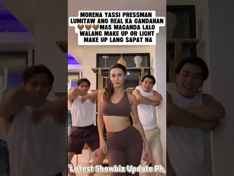 Morena Yassi Pressman lumitaw ang real ka GANDAHAN🤎