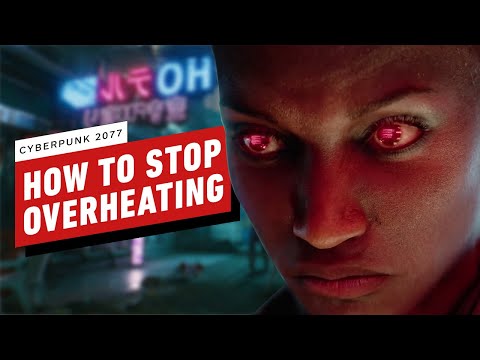 Cyberpunk 2077: How to Stop Overheating