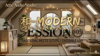 “和” Modern Session #05 - Traditional Meets Future / Ensemble Lofi [ 60 MIN/FOCUS/CREATIVE ]作業用BGM screenshot 1