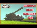 Dünyada Yapılmış En Büyük Silah - German ww2 Railway Gun - Scrap Mechanic Türkçe