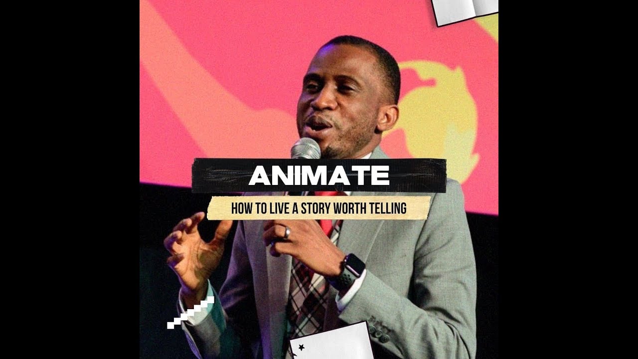 Animate: How To Live A Story Worth Telling (Part VII)