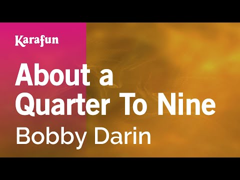 Karaoke About a Quarter To Nine - Bobby Darin *