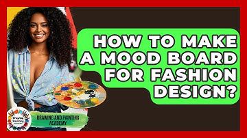How To Make A Mood Board For Fashion Design? - Drawing and Painting Academy