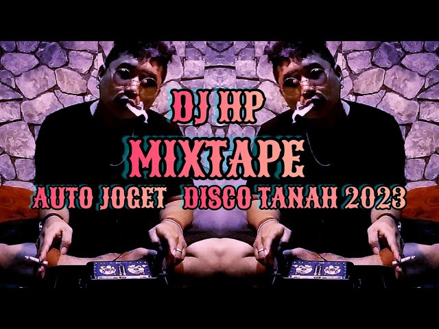 DJ HP MIXTAPE AUTO JOGET DISCO TANAH 2023 class=