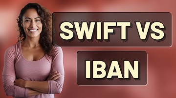What’s the difference between a SWIFT code and an IBAN?