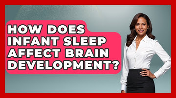 How Does Infant Sleep Affect Brain Development? - Brain Development Hub