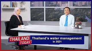 Thailand Today2020 EP174 : Thailand’s water management in 2021 : Assoc.  Prof. Dr. Seri Suparathit