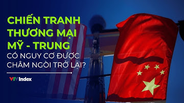 [KINH TẾ THẾ GIỚI] Chiến tranh thương mại Mỹ - Trung có nguy cơ được châm ngòi trở lại? | VTVIndex