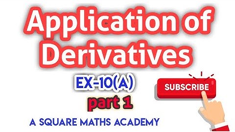 Application of Derivatives | Inter 1B | Ex 10-A | Inter 1st year | Maths B | @asquaremathsacademy
