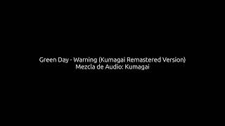 Green Day - Warning (Kumagai Remaster Version) - Mezcla de Audio: Kumagai