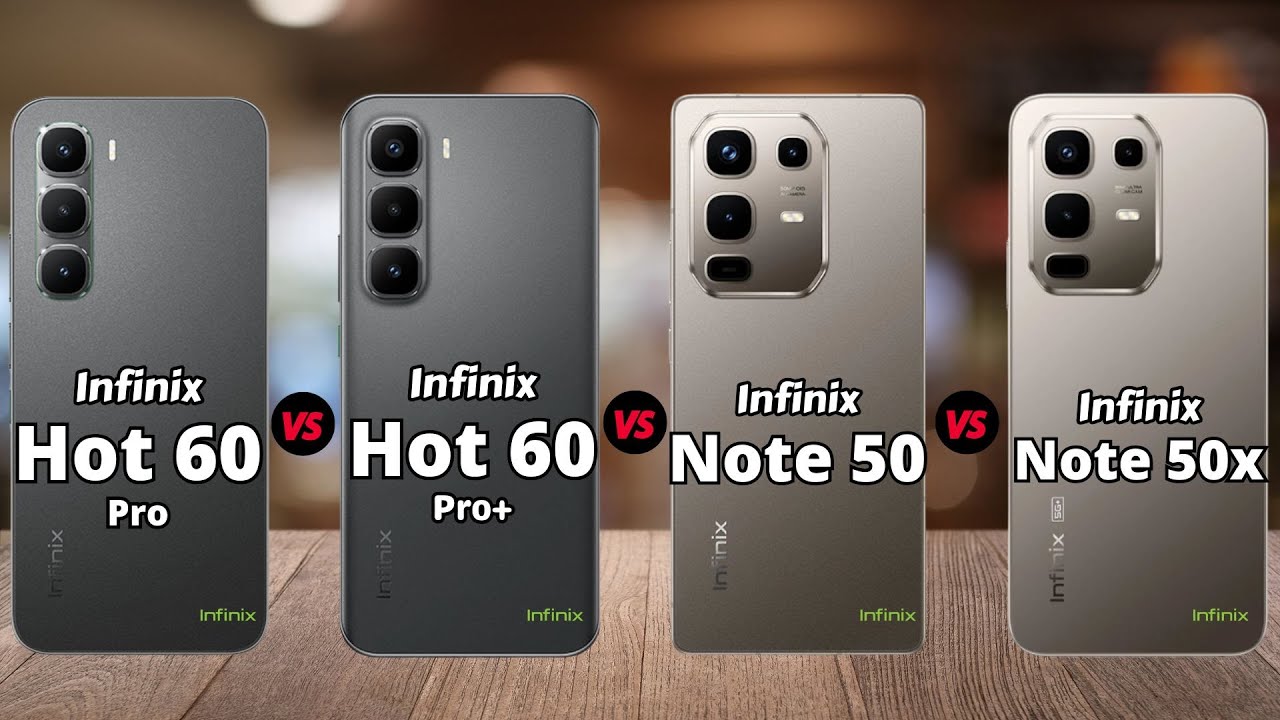 Infinix Hot 60 Pro vs Infinix Hot 60 Pro Plus vs Infinix Note 50 vs Infinix Note 50x