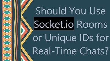 Should You Use Socket.io Rooms or Unique IDs for Real-Time Chats?