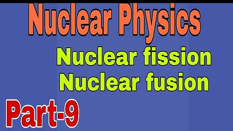 Nuclear Physics-Nuclear Fission ll Nuclear Fusion l 12th Physics l BSc Physics l GATE Physics l NEET