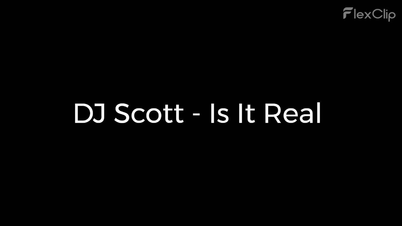 DJ Scott   Is It Real