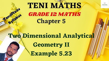 Grade 12 :Maths : Chapter 5: Two Dimensional Analytical Geometry Part II: Example 5.23
