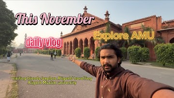 Aaj Ka Vlog: AMU Ki Khoobsurti & Mera Travel Journey!”