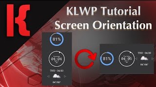 Famous KLWP Tutorial - Screen Orientation - Portrait and Landscape Wealth