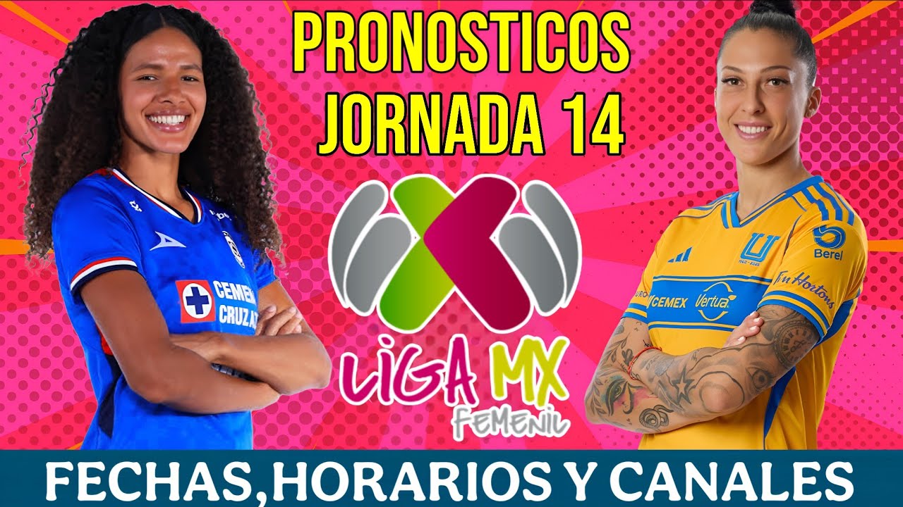 FECHAS,HORARIOS Y CANALES PARA LA JORNADA 14 DE LA LIGA MX FEMENIL ...