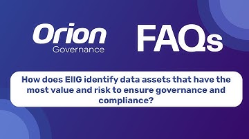 EIIG identifies Data Assets with the Most Value and Risk to Ensure Governance and Compliance