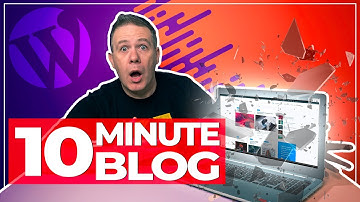 How To Build A WordPress Blog For Beginners - 10 Minute Guides