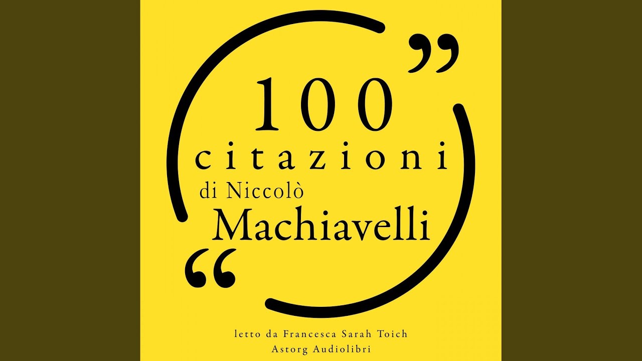 Chapter 1 3 100 Citazioni Di Nicolas Machiavelli Youtube