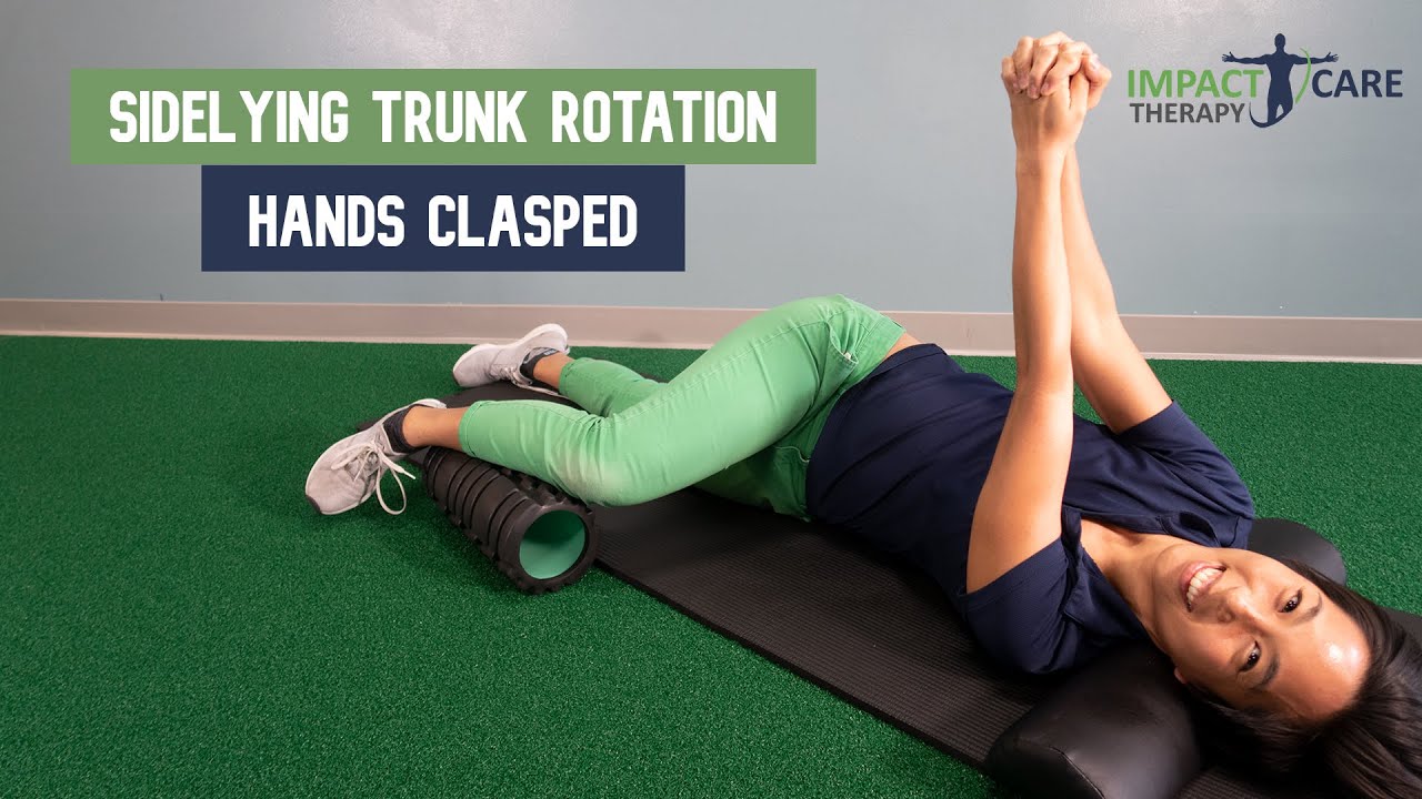 Sidelying Trunk Rotation Hands Clasped - YouTube