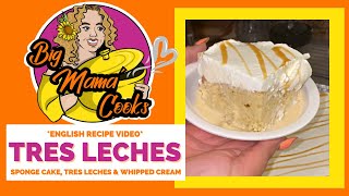 TRES LECHES CAKE from Scratch | 3 Easy To Follow Recipe Steps #bigmamacooks #tresleches