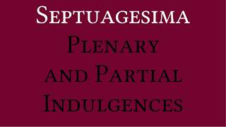 Septuagesima plenary (and partial) indulgences