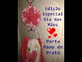 Especial Dia das Mães | Porta Pano de Prato