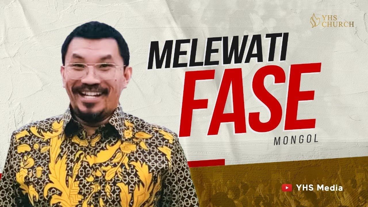 MELEWATI FASE | IBADAH ONLINE GEREJA YHS | MONGOL - 27 AGUSTUS 2023