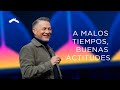 Pastor cash luna  a malos tiempos buenas actitudes  prdicas cristianas 2024