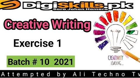 Digiskills Creative Writing Exercise 1 batch 10 | Creative Writing Exercise no 1 Batch 10