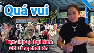 Quá vui tại Đại Nam cô Hằng chơi lớn | Gấc Việt