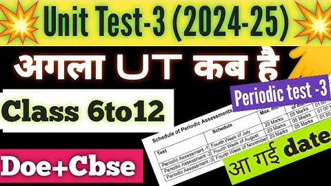 🥳unit test 3 date 2024-25 class 6to12/ syllabus+duration /class 9 periodic test 3 datesheet 2024 doe