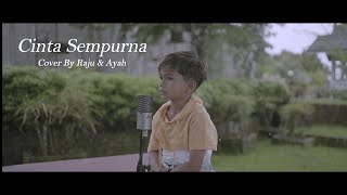 Cinta Sempurna - Repvblik Cover By Raju & Ayah (Untuk Mama)