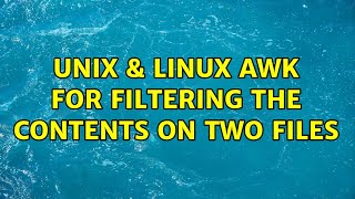 Unix & Linux: awk for filtering the contents on two files (2 Solutions!!)