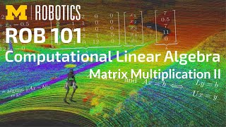ROB 101: Matrix Multiplication II