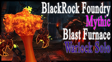 MYTHIC Blast Furnace Solo (warlock)