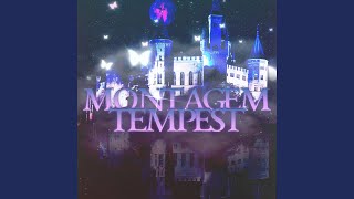 Montagem Tempest (Slowed)