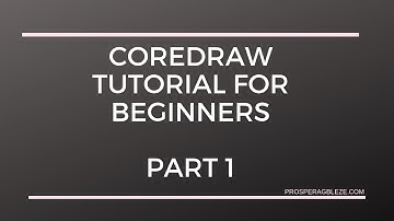 CorelDraw Tutorial For Complete Beginners  Part 1.  2019 Edition