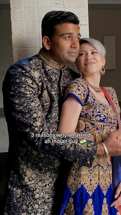Why I married an Indian🇮🇳