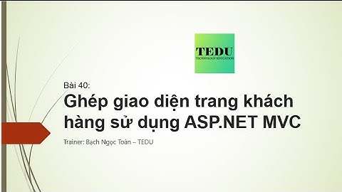 Bài 40: Ghép giao diện HTML vào file Master layout cho project Web