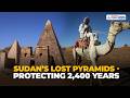 More Pyramids Than Egypt?! Inside Sudan’s Ancient Meroë | World News