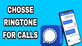 How To Choose Ringtone For Calls On Signal App