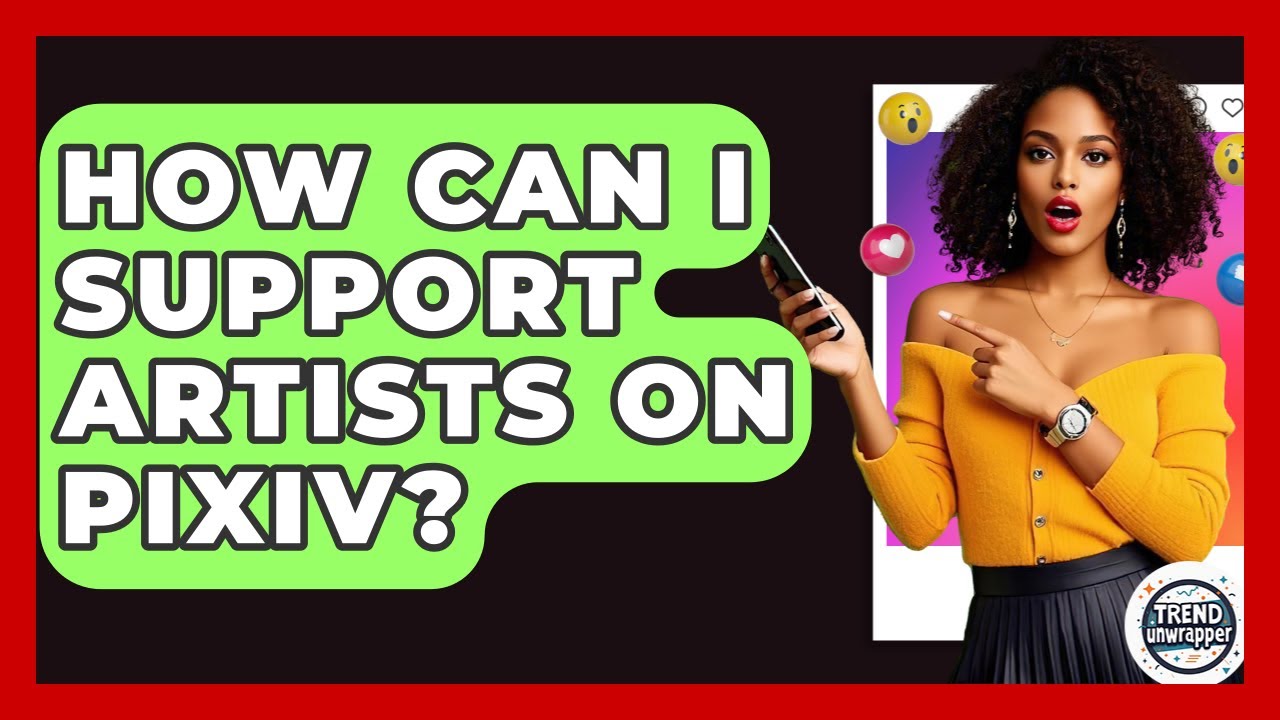 How Can I Support Artists On Pixiv? - Trend Unwrapper